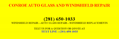Homes and businesses throughout houston , humble, conroe, and willis. Conroe Auto Glass And Windshield Repair Windshield Replacements