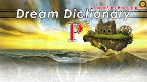 From pears to papaya, there are more fruits that begin with the letter p than you might expect. Dream Dictionary P 1 Dream Interpretation Of Symbols Starting With P