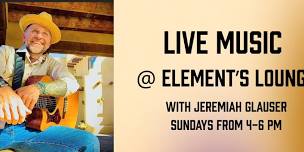 Live Music @ Elements | Jeremiah Glauser