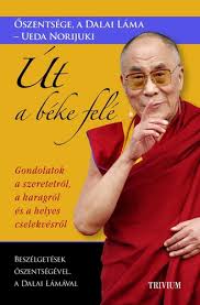 An inspiration to many and a messenger of peace, dalai lama is the man who has dedicated his entire life towards preserving the rich tibetan culture. Ut A Beke Fele Oszentsege A Xiv Dalai Lama Ueda Norijuki Konyv Moly
