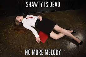 About press copyright contact us creators advertise developers terms privacy policy & safety how youtube works test new features press copyright contact us creators. Shawty Is Not Like A Melody In My Head Anymore Okbuddyretard