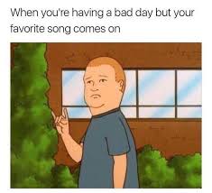 King Of The Hill Meme Favorite Song Comes On On Bingeclock