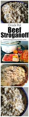 Crock Pot Beef Stroganoff Easy Peasy Meals Recipe Crockpot Dishes Pot Recipes Recipes