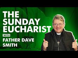 The Sunday Eucharist with Father Dave