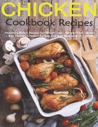 By making a few changes, your. Chicken Recipes Cookbook Healthy Chicken Recipes For Weight Loss Recipes Fried Chicken Best Healthy Chicken Recipes And Best Recipes With Chicken Garibay Jaime Fernando 9798675201402 Amazon Com Books