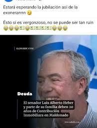 Estará esperando la jubilación así de la exonerannn Ésto si es  vergonzoso,.no se puede ser tan ruin RADIORBC.COM COM RADIORBC. Deuda El  senador Luis Alberto Heber y parte de su familia deben