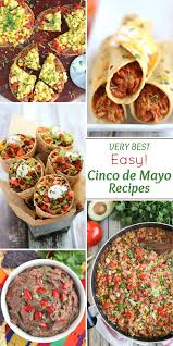 You don't have to be mexican to enjoy the fun, food, and festivities of cinco de mayo. Quick And Easy Cinco De Mayo Recipes Create A Fiesta Any Day