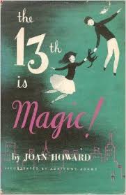 The 13th Is Magic By Joan Howard Was My Favorite Book In Grade School I Would Get It Off The Bookmobile Repeatedly I Tried To Find It Children S Book Illustration Vintage