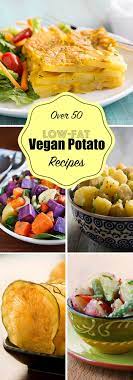 Over 50 Oil Free Vegan Recipes Featuring Healthy Delicious Potatoes Healthy Eating Low Fat Vegan Recipes Vegan Kitchen Vegan Recipes
