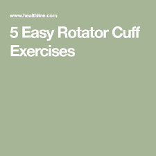 5 Easy Rotator Cuff Exercises Rotator Cuff Exercises Rotator Cuff Rotator Cuff Injury
