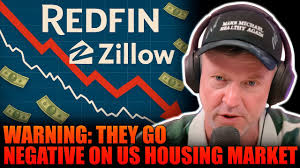 WARNING: REDFIN & ZILLOW GO NEGATIVE ON US HOUSING MARKET