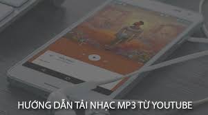 Hướng Dẫn Tải Nhạc Mp3 Từ Youtube Cho điện Thoại Android Iphone