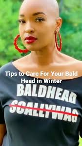 It's getting cold my Bald, Bold, and Beautiful Women, take care of yo...