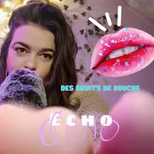 Écoute le podcast Des Bruits de Bouche et de l'Echo