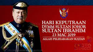 Johor sultan warns state assemblymen. 23hb Mac 2019 Hari Keputeraan Dymm Sultan Johor Aku Sis Lin