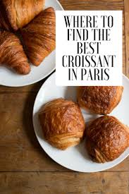 The Best Croissant In Paris Paris Food Travel Food Paris