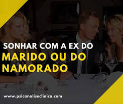 Sonhar com a ex do marido ou do namorado - Psicanálise Clínica