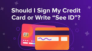 How can you keep your credit card number safe? Should I Sign My Credit Card Or Write See Id