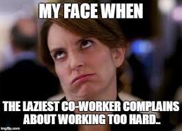 40 Funny Coworker Memes About Your Colleagues Sayingimages Com Funny Coworker Memes Work Humor Co Worker Memes