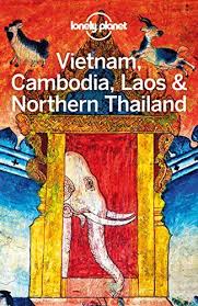 Read Online Lonely Planet Vietnam Cambodia Laos Northern Thailand Travel Guide By Lonely Plane Northern Thailand Travel Laos Northern Thailand