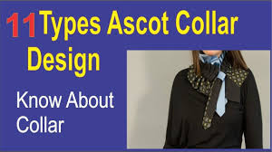 11 Types Ascot Collar Design Collar Design Online Learning Course Learning Courses Online Design Collar Designs