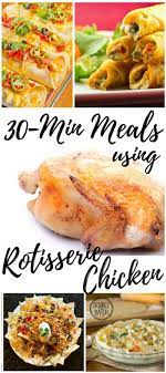 Rotissoire Chicken Recipes 30 Min Meals Using Leftover Chicken Cooked Chicken Recipes Leftovers Leftover Chicken Recipes Healthy Recipes Using Rotisserie Chicken