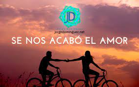 Como Saber Si Se Nos Acabo El Amor Jorge Dominguez