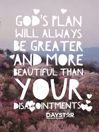Those who seek the lord will. God S Plan Will Always Be Greater And More Beautiful Than Your Disappointments Daystar Com