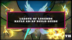 League of Legends: Kayle, AD or AP? (Build Pros and Cons) - Try Hard Guides
