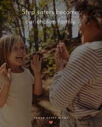 Maybe you would like to learn more about one of these? 30 Best Step Sister Quotes And Sayings With Images