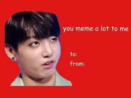 Designed by mrs best co. Pin By Ajcá´®á´± On Bts Funny Valentines Cards Meme Valentines Cards Valentines Memes