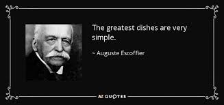 Top 11 Quotes By Auguste Escoffier A Z Quotes Quotes 10th Quotes Favorite Quotes