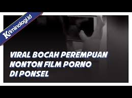 10 n abreve m tinh cu film18 period pro. Video Viral Bocah Perempuan Nonton Film Porno Di Ponsel Kaskus
