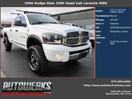 This 2006 dodge ram 3500 slt quad cab 4x4 is equipped with a 5.9l i6 cummins turbo diesel engine. Autowerks Of Nwa Used 2006 White Dodge Ram 2500 For Sale In Bentonville Ar 72712