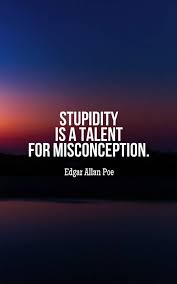 Maybe you would like to learn more about one of these? Stupidity Quotes 45 Quotes About Stupidity And Ignorance