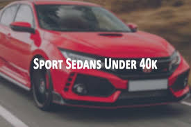 It will leave most supercars in the dust, and you can purchase it for under $20,000 used. Best Sport Sedans Under 40k