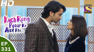 Kuch Rang Pyar Ke Aise Bhi à¤• à¤› à¤° à¤— à¤ª à¤¯ à¤° à¤• à¤à¤¸ à¤­ Ep 331 6th Jun 2017 Youtube Kuch rang pyar ke aise bhi (transl.