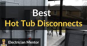 Wall mounted gfci disconnect box load center with gfci for 115v and 230v hot tub installations this is the 60amp version with 60a gfci. Best Hot Tub Disconnects Top 6 Of 2021 Electrician Mentor
