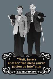 Laurel And Hardy Well Heres Another Fine Mess Youve Gotten Us Into Digital Art By David Richardson
