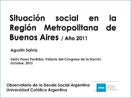 Información general, tramites, servicios, agenda, mapas y aplicaciones. Ppt Situacion Social En La Region Metropolitana De Buenos Aires Ano 2011 Powerpoint Presentation Id 5482432