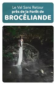 Le Val Sans Retour Pres De La Foret De Broceliande Foret De Broceliande Foret De Paimpont Foret