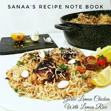 Garlic Lemon Chicken With Lemon Rice Sanaa S Recipe Note Book Original Signature Recipes