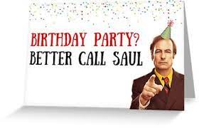 Bettercallsaul Breakingbad Tvshows Greetingcards Birthdaycards Birthdayparty Giftideas Drama Crime Cards Stick Birthday Party Better Call Saul Cards