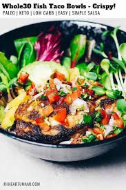 Whole 30 fish taco bowls. Paleo Fish Tacos With Tortillas And Salsa I Heart Umami