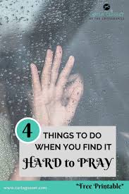 Do not pray for easy lives. 4 Things To Do When You Find It Hard To Pray Biblical Truths