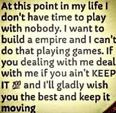 Life Is Too Short I Wanna Build An Empire Of Love From Love Shiiii Life Quotes To Live By Fake Words Real Talk Quotes