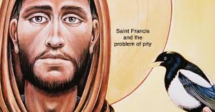 Saint Francis and the Problem of Pity