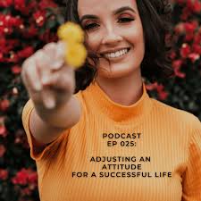 Adjusting an Attitude for a Successful Life