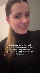 Gracie Abrams Once Said