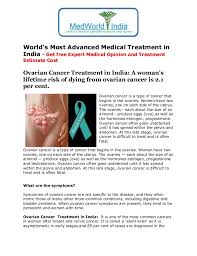 Ovarian cancer often causes signs and symptoms, so it is important to pay attention to your body and know what is normal for you. Ovarian Cancer Treatment In India A Woman S Lifetime Risk Of Dying F